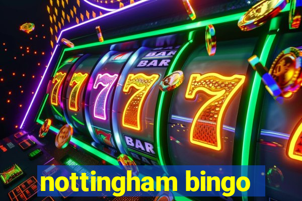 nottingham bingo