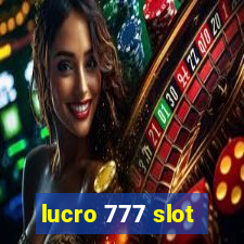 lucro 777 slot