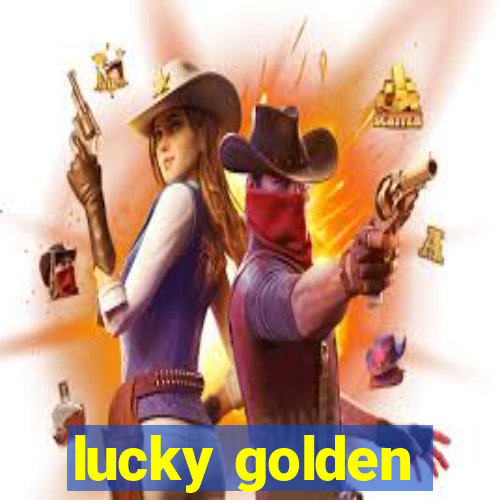 lucky golden