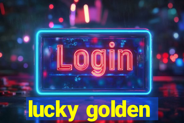 lucky golden