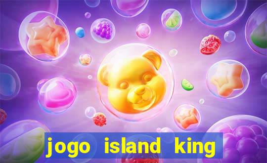 jogo island king paga mesmo