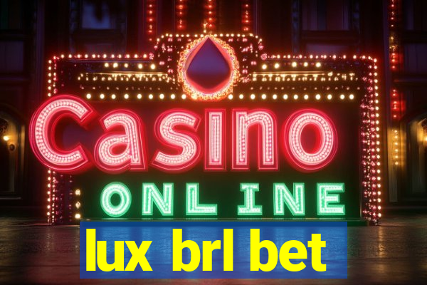 lux brl bet