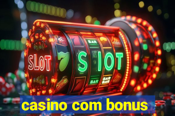 casino com bonus