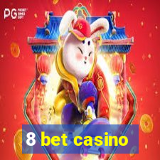 8 bet casino