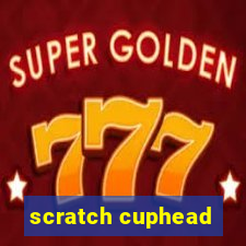 scratch cuphead