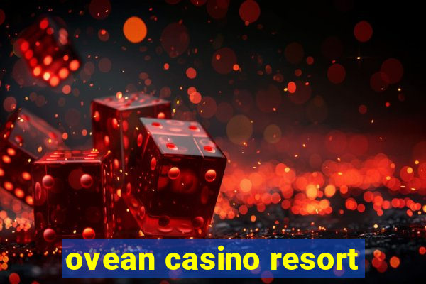 ovean casino resort