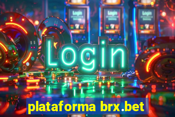 plataforma brx.bet