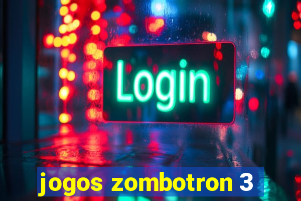 jogos zombotron 3