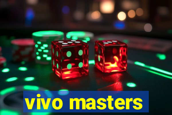 vivo masters