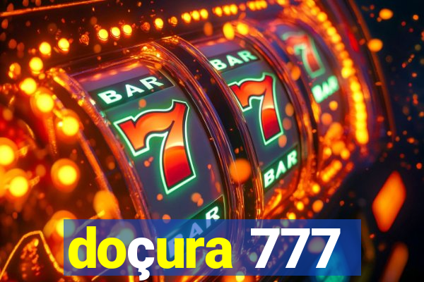 doçura 777