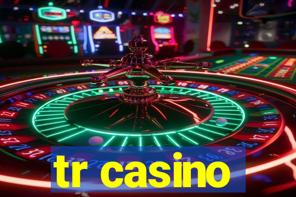 tr casino