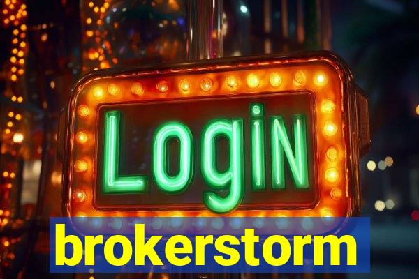 brokerstorm