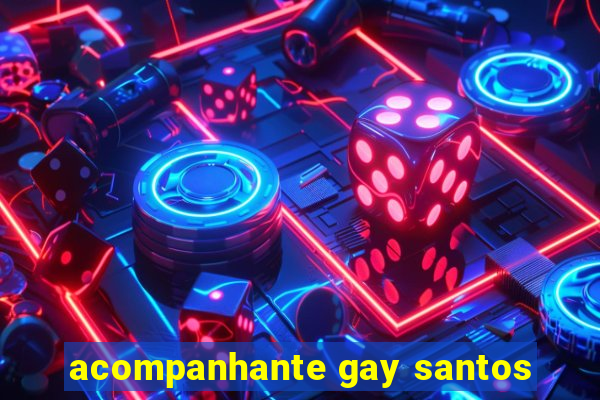 acompanhante gay santos