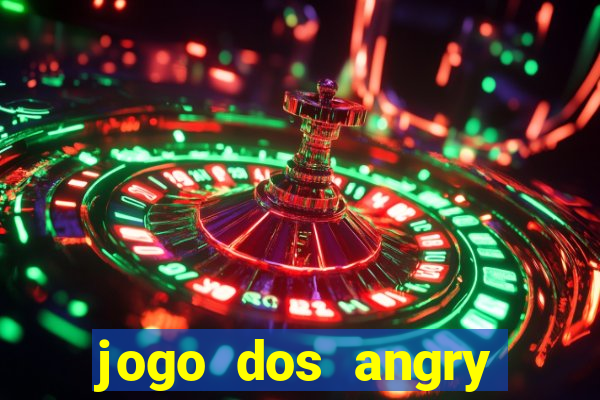 jogo dos angry birds rio