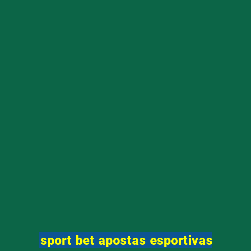 sport bet apostas esportivas