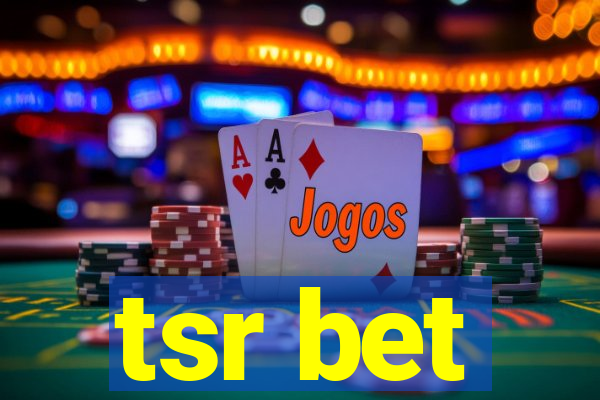 tsr bet