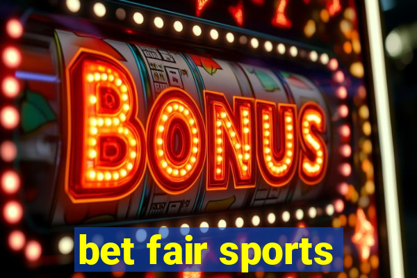 bet fair sports