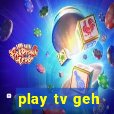 play tv geh