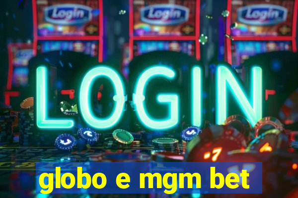 globo e mgm bet