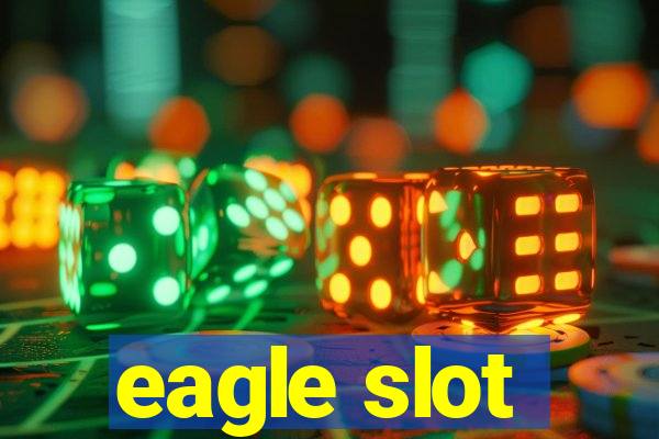 eagle slot