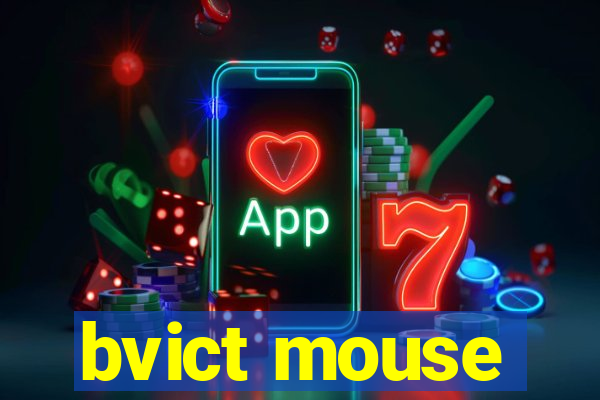 bvict mouse