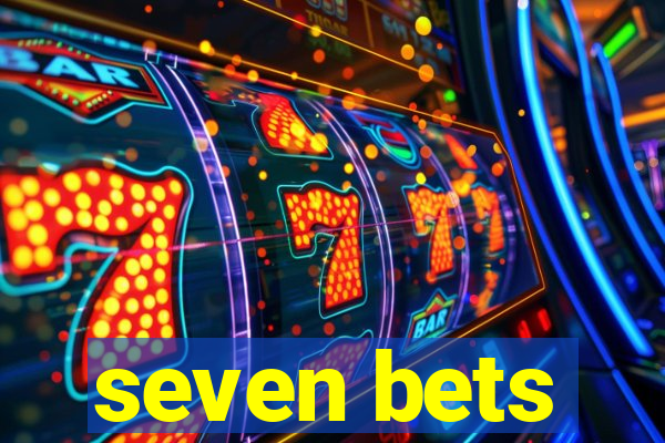 seven bets