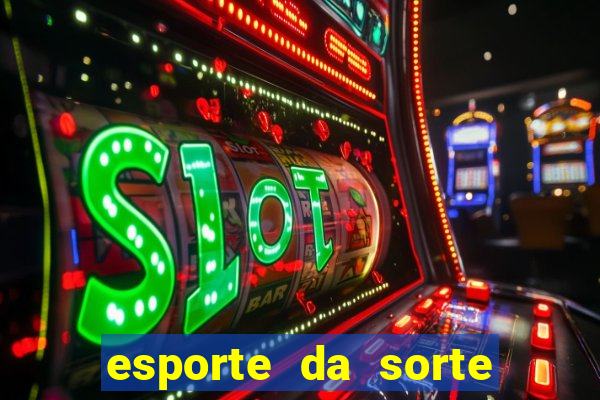 esporte da sorte cassino online