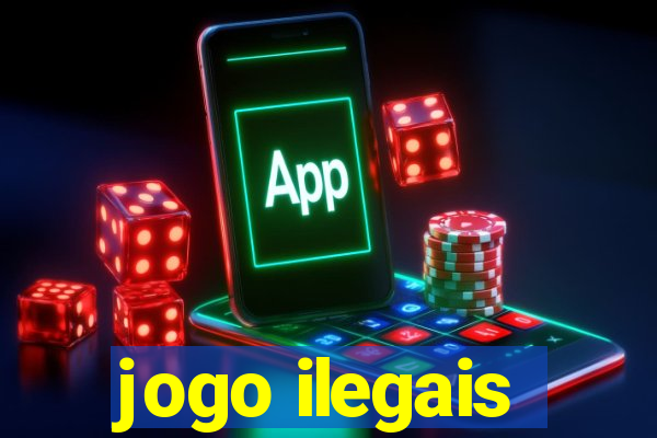 jogo ilegais