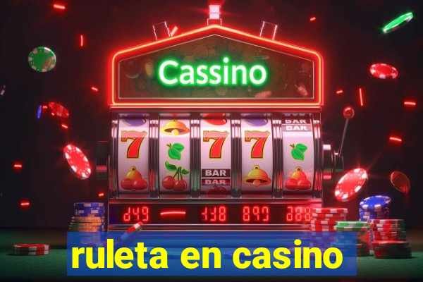 ruleta en casino