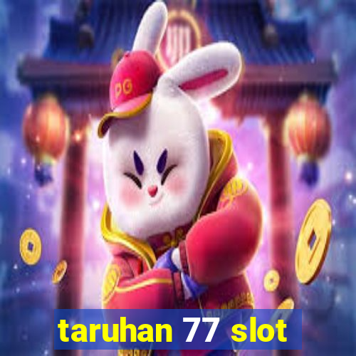 taruhan 77 slot