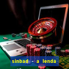 sinbad - a lenda dos sete mares online dublado grátis