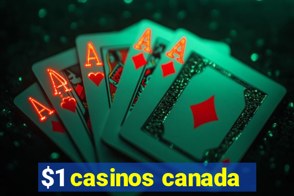 $1 casinos canada