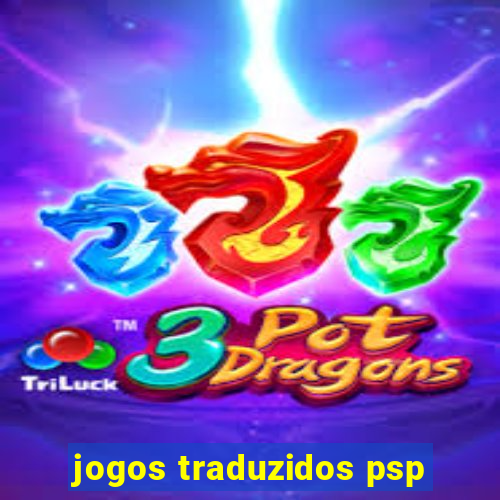 jogos traduzidos psp