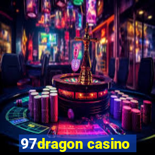 97dragon casino