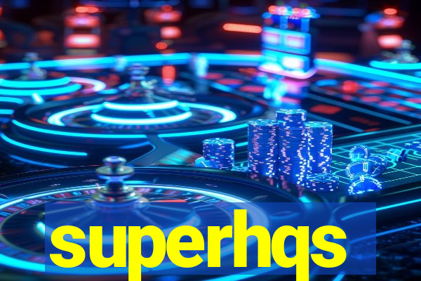 superhqs