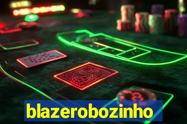 blazerobozinho