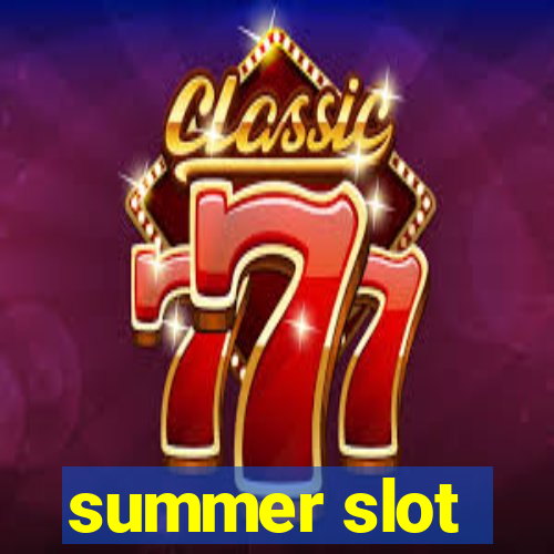 summer slot