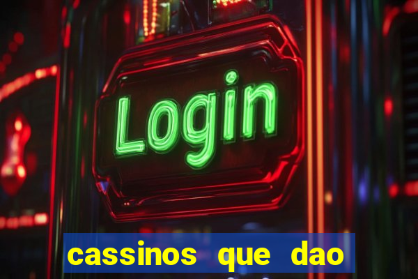 cassinos que dao bonus no cadastro