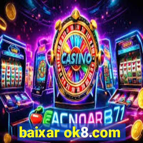 baixar ok8.com