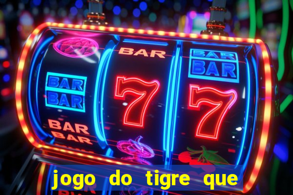 jogo do tigre que paga dinheiro de verdade