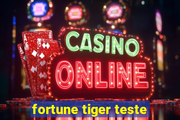 fortune tiger teste