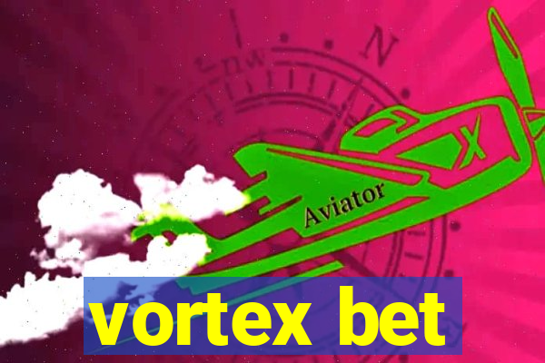 vortex bet