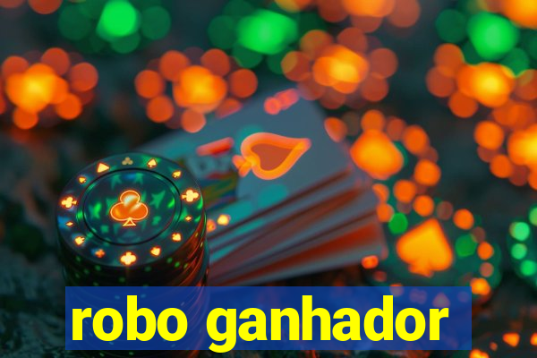 robo ganhador