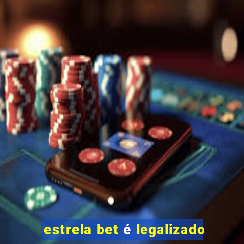 estrela bet é legalizado