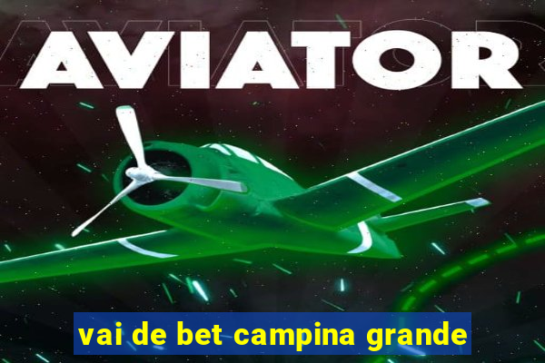 vai de bet campina grande