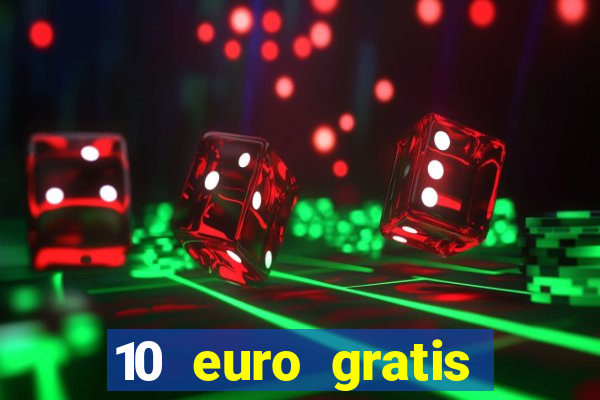 10 euro gratis casino echtgeld ohne einzahlung