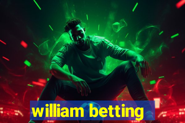 william betting