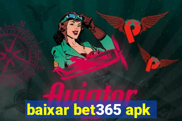 baixar bet365 apk