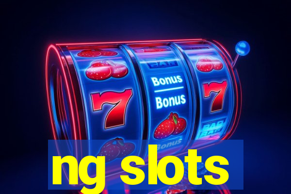 ng slots