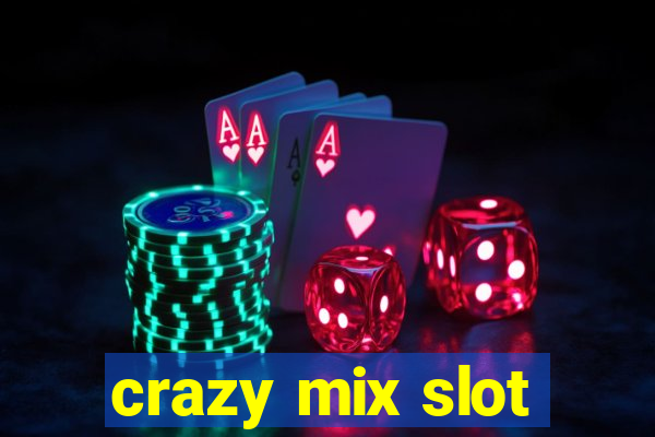 crazy mix slot